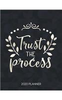 Trust The Process 2020 Planner: Weekly Planner with Christian Bible Verses or Quotes Inside(131 Calendar Year 2020 January to December)