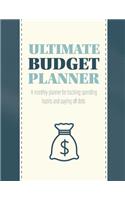 Ultimate Budget Planner - A Monthly Planner for Tracking Spending Habits and Paying Off Debt