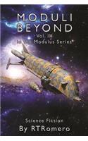 Moduli Beyond: Volume III of the Modulus Series(3 Modulus)