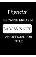 Physicist Because Freakin Badass Is Not an Official Job Title