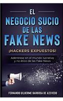 El Negocio Sucio de las Fake News