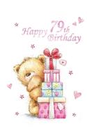 Happy 79th Birthday: Notebook, Journal, Dairy, 185 Lined Pages, Cute Teddy Bear Themed Birthday Gifts for 79 Year Old Men or Women, Brother or Sister, Dad or Mom, Grandpa or Grandma, Best Friend, Book Size 8 1/2 X 11