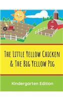 The Little Yellow Chicken & the Big Yellow Pig: Kindergarten Edition(2 Big Yellow Pig)