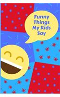 Funny Things My Kids Say