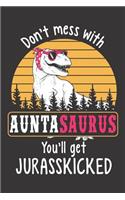 Don't Mess with Auntasaurus You'll Get Jurasskicked
