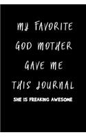 My Favorite God Mother Gave Me This Journal She Is Freaking Awesome