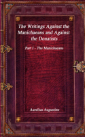 Writings Against the Manichaeans and Against the Donatists