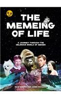 The Memeing of Life: A Journey Through the Delirious World of Memes
