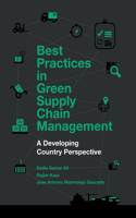 Best Practices in Green Supply Chain Management