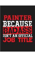Painter Because Badass Isn't an Official Job Title