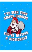 I've Seen Your Status Updates Santa Journal Notebook: Blank Lined Ruled for Writing 6x9 110 Pages