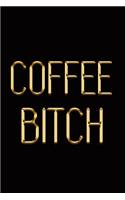 Coffee Bitch