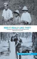 Was It Really Like That?