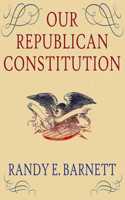 Our Republican Constitution