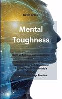 Mental Toughness: Build an Extreme and Unbeatable Mind. Emotional Intelligence, Willpower, Self Discipline, Self Esteem and Resilience With Leadership's Mindset. Medi