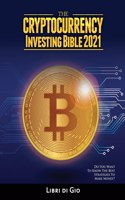 The Cryptocurrency Investing Bible 2021