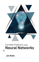 Tool Wear Prediction using Neural Networks.