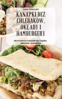 Kanapki Bez Chlebakow, Oklady I Hamburgery