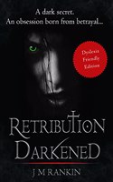 Retribution Darkened (Dyslexia-friendly edition)