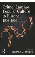 Crime, Law and Popular Culture in Europe, 1500-1900