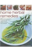 Home Herbal Remedies: Making Natural Preparations for Boosting Health and Treating Common Ailments, with Over 300 Photographs