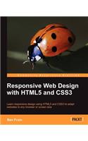 Responsive Web Design with Html5 and Css3: Learn Responsive Design Using Html5 and Css3 to Adapt Websites to Any Browser or Screen Size
