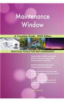 Maintenance Window A Complete Guide - 2020 Edition