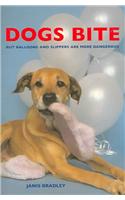 Dogs Bite But Balloons and Slippers Are More Dangerous