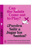 Can the Saints Come Out to Play?/Pueden Salir a Jugar Los Santos?