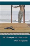 Bix's Trumpet & Other Stories