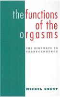 Functions of the Orgasms: The Highways to Transcendence