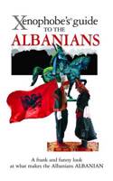 The Xenophobe's Guide to the Albanians
