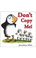 Don't Copy Me!