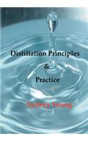 Distillation Principles and Practice - Small Laboratory Operations On Through Industrial Chemistry