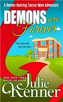 Demons Are Forever: Confessions of a Demon-Hunting Soccer Mom(3 Demon-Hunting Soccer Mom)