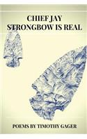 Chief Jay Strongbow is Real
