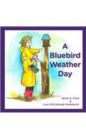 Bluebird Weather Day