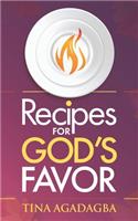 Recipes for GOD'S FAVOR