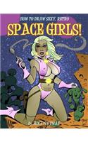 How to Draw Sexy Retro Space Girls