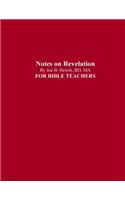 Notes on Revelation: Bible Teacher's Guide