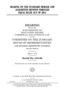 Hearing on the Standard Merger and Acquisition Reviews through Equal Rules Act of 2014