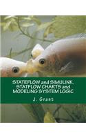 Stateflow and Simulink. Statflow Charts and Modeling System Logic