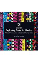 Exploring Color in Mexico: A Colorful Introduction to the United Mexican States