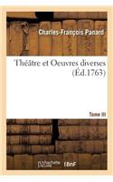 Théâtre Et Oeuvres Diverses. Tome III