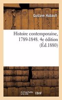 Histoire Contemporaine, 1789-1848. 4e Édition
