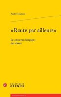 Route Par Ailleurs Le Nouveau Langage Des Essais