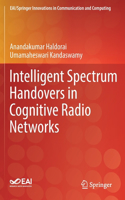 Intelligent Spectrum Handovers in Cognitive Radio Networks