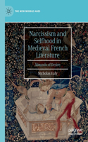 Narcissism and Selfhood in Medieval French Literature