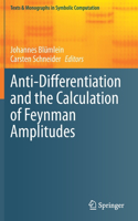 Anti-Differentiation and the Calculation of Feynman Amplitudes