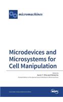Microdevices and Microsystems for Cell Manipulation